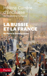 LA RUSSIE ET LA FRANCE - DE PIERRE LE GRAND A LENINE