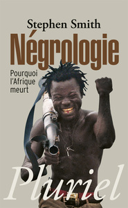 NEGROLOGIE - POURQUOI L'AFRIQUE MEURT