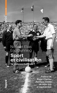 SPORT ET CIVILISATION - LA VIOLENCE MAITRISEE ?