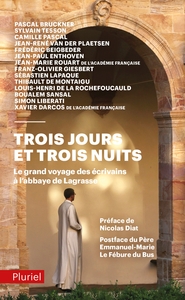 TROIS JOURS ET TROIS NUITS - LE GRAND VOYAGE DES ECRIVAINS A L'ABBAYE DE LAGRASSE