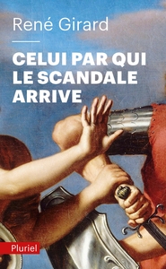 CELUI PAR QUI LE SCANDALE ARRIVE