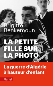 LA PETITE FILLE SUR LA PHOTO - LA GUERRE D'ALGERIE A HAUTEUR D'ENFANT