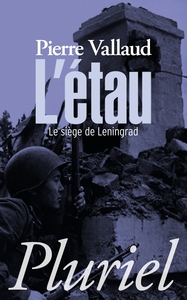 L'ETAU - LE SIEGE DE LENINGRAD