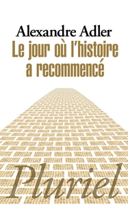 Le jour où l'histoire a recommencé