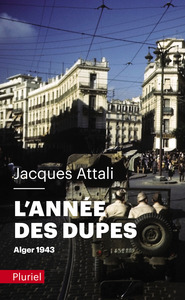 L'ANNEE DES DUPES. ALGER 1943