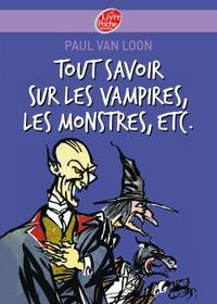 Tout savoir sur les vampires, les monstres, etc.