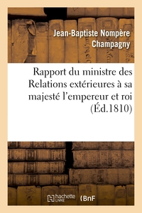 RAPPORT DU MINISTRE DES RELATIONS EXTERIEURES A SA MAJESTE L'EMPEREUR ET ROI