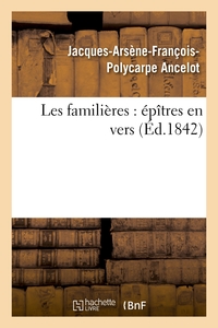 LES FAMILIERES : EPITRES EN VERS