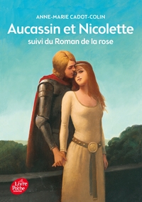 AUCASSIN ET NICOLETTE SUIVI DU ROMAN DE LA ROSE