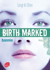 Birth Marked - Tome 2 - Bannie