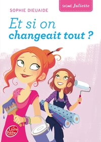 Signé Juliette - Tome 4 - Et si on changeait tout ?