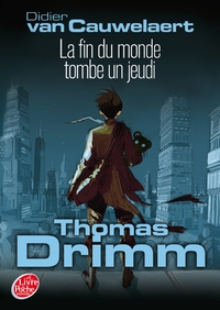 Thomas Drimm - Tome 1 - La fin du monde tombe un jeudi