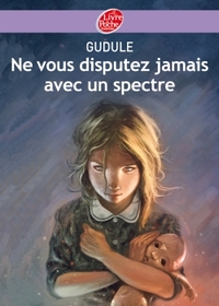 Ne vous disputez jamais avec un spectre