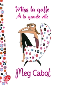 Miss La Gaffe - Tome 2 - Miss la Gaffe à la grande ville