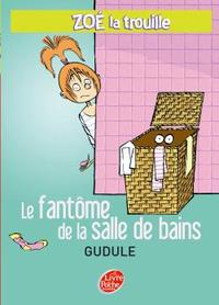 Zoé la trouille - Tome 4 - Le fantôme de la salle de bains