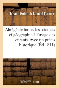 ABREGE DE TOUTES LES SCIENCES ET GEOGRAPHIE A L'USAGE DES ENFANS. AVEC UN PRECIS HISTORIQUE