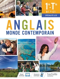 Anglais Monde Contemporain Niveau B1 > C1 1re, Tle Spécialité LLCE, Livre de l'élève