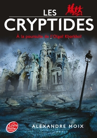 Les cryptides - Tome 2 - A la poursuite de l'Olgoï-Khorkhoï