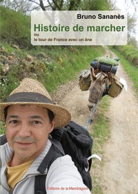 Histoire de marcher ou le tour de France avec un âne/Nouvelle édition