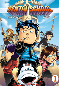 SENTAI SCHOOL T01 - L'ECOLE DES HEROS