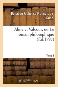 ALINE ET VALCOUR, OU LE ROMAN PHILOSOPHIQUE. TOME 1