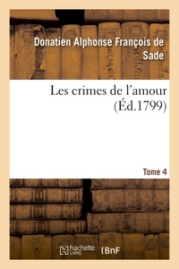 LES CRIMES DE L'AMOUR. TOME 4