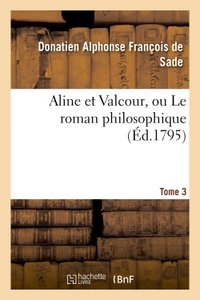 ALINE ET VALCOUR, OU LE ROMAN PHILOSOPHIQUE. TOME 3