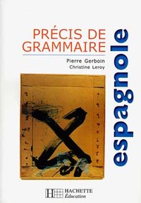 PRECIS DE GRAMMAIRE ESPAGNOLE - EDITION 2000