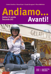 Andiamo… Avanti ! 3ème année, 2de LV2, Tle LV3, Livre de l'élève