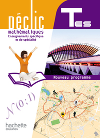 Mathématiques - Déclic Tle ES, Spécifique et Spécialité, Livre de l'élève Petit format