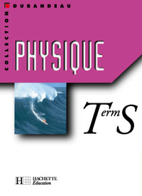 Physique - Durandeau Tle S, Livre de l'élève