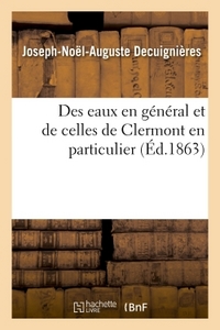 DES EAUX EN GENERAL ET DE CELLES DE CLERMONT EN PARTICULIER