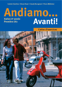 Andiamo… Avanti ! 4ème année, 1re LV2, Cahier d'activités 