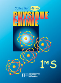 Physique Chimie - Hélios 1re S, Livre de l'élève