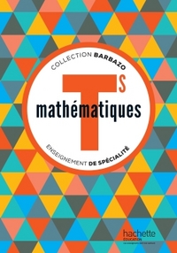 Mathématiques - Barbazo Tle S Spécialité, Livre de l'élève