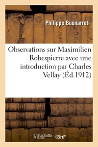 OBSERVATIONS SUR MAXIMILIEN ROBESPIERRE, AVEC UNE INTRODUCTION