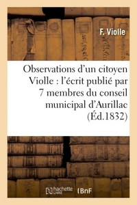 OBSERVATIONS D'UN CITOYEN VIOLLE, SUR L'ECRIT PUBLIE PAR 7 MEMBRES DU CONSEIL MUNICIPAL D'AURILLAC