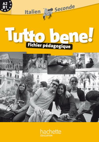 TUTTO BENE! 2DE - ITALIEN - FICHIER D'UTILISATION - EDITION 2009
