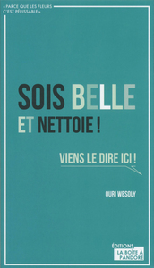 SOIS-BELLE ET NETTOIE !