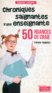 50 nuances de craie - Chroniques saignantes d'une enseignante