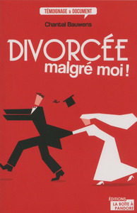 Divorcée malgré moi !