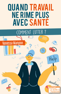QUAND TRAVAIL NE RIME PLUS AVEC SANTE - COMMENT EVITER LE BURN-OUT ?
