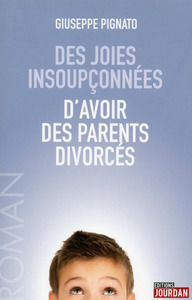 DES JOIES INSOUPCONNEES D'AVOIR DES PARENTS DIVORCES