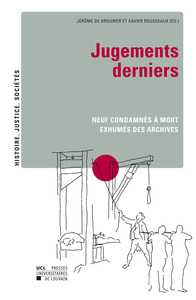 JUGEMENTS DERNIERS. NEUF CONDAMNES A MORT EXHUMES DES ARCHIVES