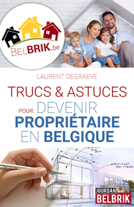 TRUCS ET ASTUCES POUR DEVENIR PROPRIETAIRE EN BELGIQUE
