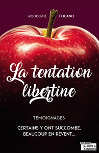 LA TENTATION LIBERTINE - CERTAINS Y ONT SUCCOMBE, BEAUCOUP EN REVENT