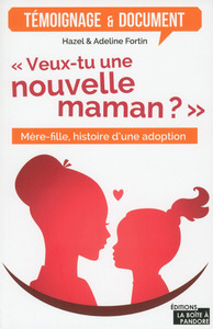 VEUX-TU UNE NOUVELLE MAMAN ? - MERE-FILLE, HISTOIRE D'UNE ADOPTION