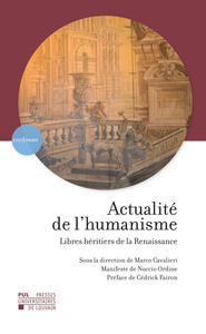 ACTUALITE DE L'HUMANISME - LIBRES HERITIERS DE LA RENAISSANCE