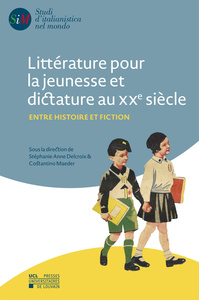 LITTERATURE POUR LA JEUNESSE ET DICTATURE AU XXE SIECLE. ENTRE HISTOIRE ET FICTION