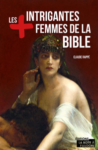 LES PLUS INTRIGANTES FEMMES DE LA BIBLE